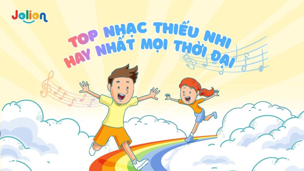 Các bài hát thiếu nhi hay nhất dành cho bé